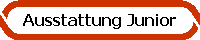 Ausstattung Junior
